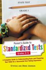 Parent's Guide to Standardized Tests for Grades 35 A Complete Guide to Understanding Tests and Preparing Your Child for a Successful TestTaking Experience