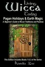 Living Wicca Today Pagan Holidays  Earth Magic A Beginner's Guide to Traditions and Practices