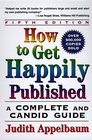 How to Get Happily Published Fifth Edition  Complete and Candid Guide A