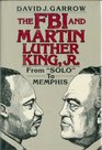 FBI and Martin Luther King Jr From Solo to Memphis