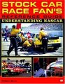 Stock Car Race Fan's Reference Guide Understanding Nascar