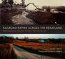 Railroad Empire across the Heartland Rephotographing Alexander Gardner's Westward Journey