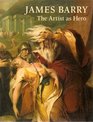 James Barry The artist as hero