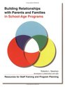 Building Relationships With Parents & Families in School-Age Programs: Resources for Staff Training & Program Planning