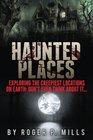 Haunted Places Exploring The Creepiest Locations On Earth Don't Even Think About It
