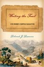 Writing the Trail Five Women's Frontier Narratives