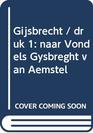 Gijsbrecht Naar Vondels Gysbreght van Aemstel