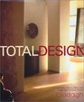 Total Design  Contemplate Cleanse Clarify and Create Your Personal Spaces