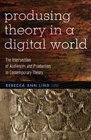 Produsing Theory in a Digital World The Intersection of Audiences and Production