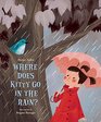 Where Does Kitty Go in the Rain