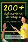 200 Educational Strategies to Teach Children of Color