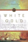 White Gold: The Extraordinary Story of Thomas Pellow and Islam's One Million White Slaves