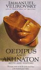 Oedipus and Akhnaton Myth and History