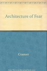 The Architecture of Fear