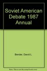 Soviet American Debate 1987 Annual