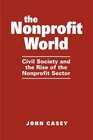 The Nonprofit World Civil Society and the Rise of the Nonprofit Sector