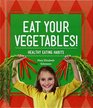 Eat Your Vegetables Healthy Eating Habits