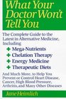 What Your Doctor Won't Tell You  Today's Alternative Medical Treatments Explained to Help You Find the