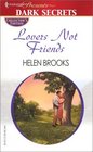 Lovers Not Friends (Dark Secrets) (Harlequin Presents, No 25)
