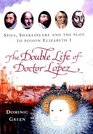 The Double Life of Doctor Lopez Spies Shakespeare and the Plot to Poison Elizabeth I