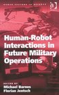 HumanRobot Interactions in Future Military Operations