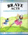 Brave Acts: Including David and Goliath & Other Stories (My First Bible Stories)