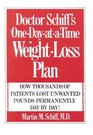 Doctor Schiff's OneDayataTime Weight Loss Plan How Thousands of Patients Lost Unwanted Pounds Permanently Day by Day