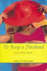 To Keep a Husband An ExWives Novel