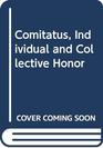 Comitatus Individual and Collective Honor