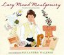 Lucy Maud Montgomery The Author of Anne of Green Gables
