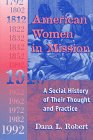 American Women in Mission A Social History of Their Thought and Practice