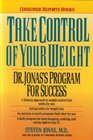 Take Control of Your Weight Dr Jonas's Program for Success