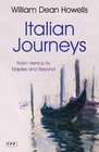 Italian Journeys By Land and Sea from Naples to Venice and Beyond