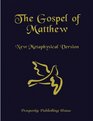 The Gospel of Matthew New Metaphysical Version