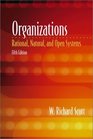 Organizations Rational Natural and Open Systems