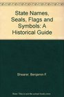 State Names Seals Flags and Symbols A Historical Guide