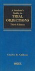 A Student Guide to Trial Objections 3d