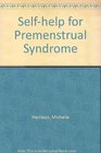 Selfhelp for Premenstrual Syndrome