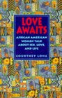 Love Awaits African American Women Talk About Sex Love and Life