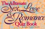 The Ultimate Sex Love  Romance Quiz Book