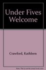 Under Fives Welcome