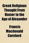 Greek Religious Thought From Homer to the Age of Alexander