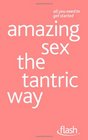 Amazing Sex the Tantric Way by Paul Jenner