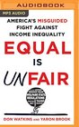 Equal is Unfair America's Misguided Fight Against Income Inequality