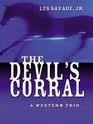 The Devil's Corral A Western Trio