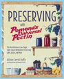 Preserving with Pomona's Universal Pectin The Revolutionary LowSugar HighFlavor Method for Preserving Jams Jellies and More