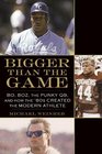 Bigger Than the Game Bo Boz the Punky QB and How the '80s Created the Modern Athlete