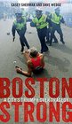 Boston Strong A City's Triumph over Tragedy