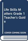 Life Skills Matters Grade 1 Teacher's Guide