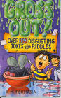 Gross Out! Over 150 Disgusting Jokes & Riddles